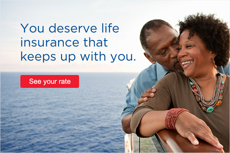 You deserve life insurance that keeps up with you. Click here to see your rate.