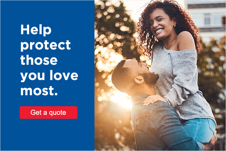 Help protect those you love most - see your rate.
